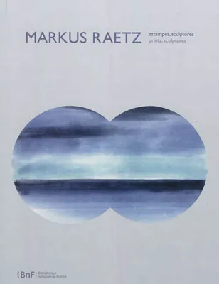 Markus Raetz estampes,sculptures., Markus Raetz : prints, sculptures