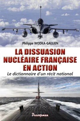 La Dissuasion nucléaire française en action, Le dictionnaire d'un récit national