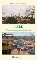Labé ville-champignon de Guinée, ville-champignon de Guinée