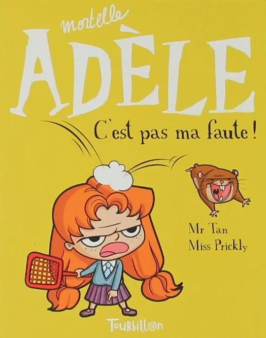 Mortelle Adèle, 3, 3/MORTELLE ADELE. C'EST PAS MA FAUTE TAN/PRICKLY
