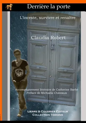 Derrière la porte, L'inceste, survivre et renaître - Claudia