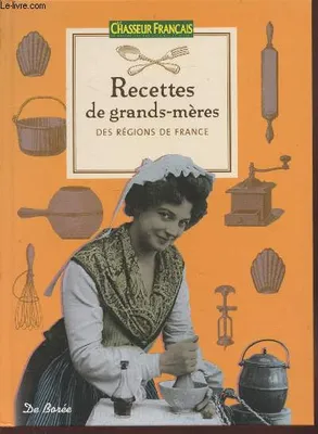 Recettes de grands-mères des régions en France, des régions de France