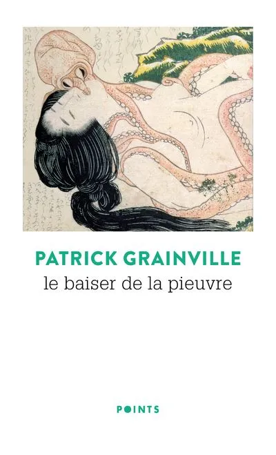 Le baiser de la pieuvre, Roman Patrick Grainville
