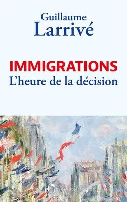 Immigrations : l'heure de la décision