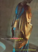 Touches d'exotisme, XIVe-XXe siècles, [exposition, Paris], Musée de la mode et du textile, [24 janvier 1998-fin mai 1999]