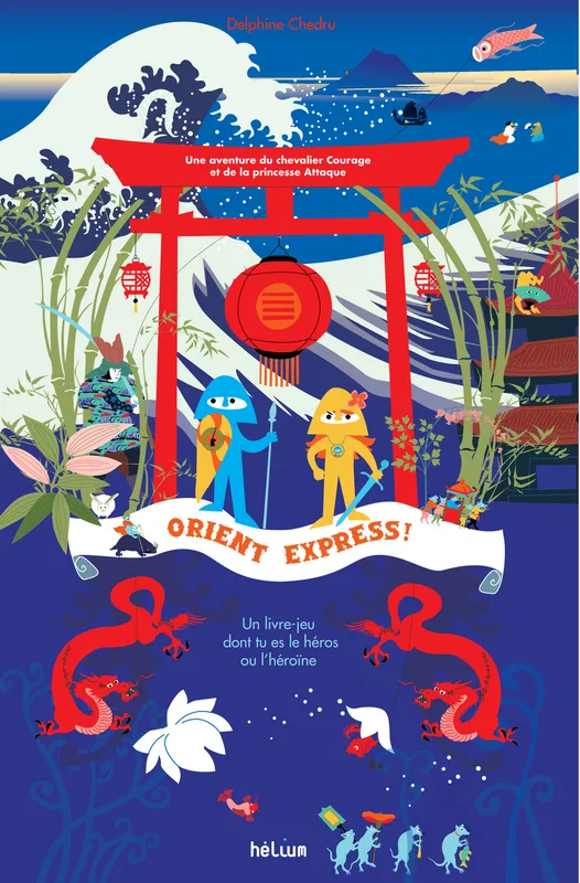 Livres Jeunesse de 3 à 6 ans Albums Orient Express — chevalier Courage et princesse Attaque, une aventure du chevalier Courage et de la princesse Attaque Delphine Chedru