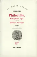 Philoctète / Perséphone / Ajax / Ecriture d'aveugle
