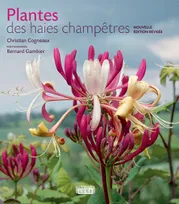 PLANTES DES HAIES CHAMPETRES NE - NOUVELLE EDITION REVISEE, NOUVELLE ÉDITION RÉVISÉE