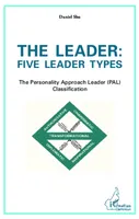 The leader : five leader types, The Personality Approach Leader (PAL) Classification