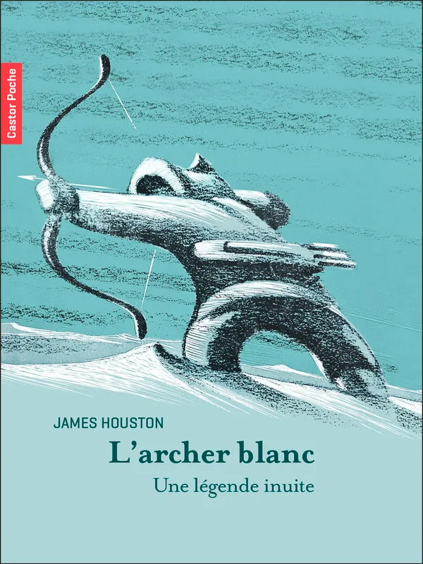 Livres Jeunesse de 6 à 12 ans Premières lectures L'archer blanc, Une légende inuite James Houston