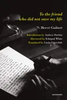 HervE Guibert To the Friend Who Did Not Save My Life /anglais