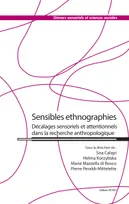 Sensibles ethnographies, Décalages sensoriels et attentionnels dans la recherche anthropologique