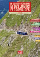 LE GUIDE DU TOURISME ET DE LOISIRS FERROVIAIRES EN FRANCE - Ed 2023, EDITION 2023