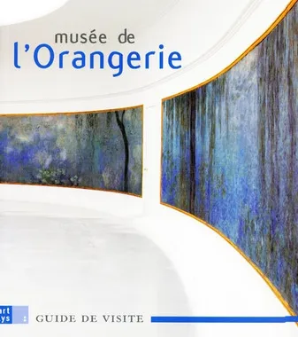 Musée de l'Orangerie : Guide de visite, guide de visite