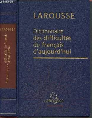 Dictionnaire des difficultés du français d'aujourd'hui - Larousse