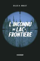 L'inconnu du Lac Frontière - TOME 1