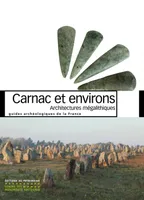 Carnac et environs. Architectures mégalithiques