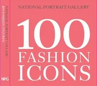 100 Fashion Icons /anglais