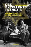 Ces excellents français, Une famille juive sous l'occupation