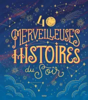 40 merveilleuses histoires du soir