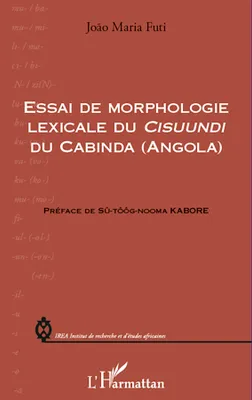 Essai de morphologie lexicale du Cisuundi du Cabinda (Angola)