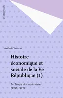 Histoire économique et sociale de la Ve République (1), Le Temps des modernistes (1958-1971)