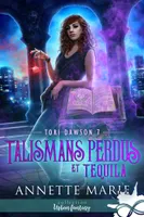 Talismans perdus et Tequila, Tori Dawson, T7