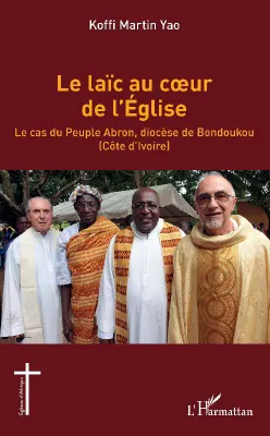 Le laïc au coeur de l'Église, Le cas du peuple abron, diocèse de bondoukou, côte d'ivoire