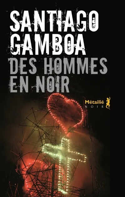 Livres Polar Thriller Des Hommes en noir Santiago Gamboa
