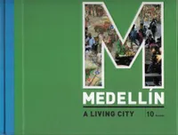 Medellin A Living City /anglais