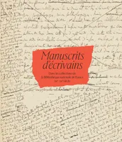 Manuscrits d'écrivains dans les collections de la Bibliothèque nationale de France, Xve-Xxe siècle