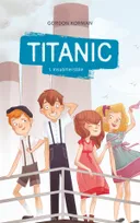 "Titanic", 1, Titanic - Tome 1 - Insubmersible