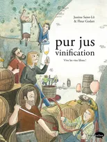 Pur Jus, Vinification : Vive les vins libres!