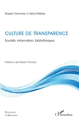 CULTURE DE TRANSPARENCE - SOCIETE, INFORMATION, BIBLIOTHEQUES, Société, information, bibliothèques