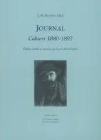Journal / J.-H. Rosny aîné, Cahiers 1880-1897, ROSNY aîné, Journal 1880-1892