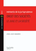 Mémento de la jurisprudence - droit des sociétés, le juge et la société