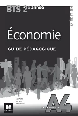 Les Nouveaux A4 - ECONOMIE - BTS 2e année - Guide pédagogique