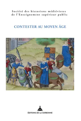 Contester au Moyen Âge : de la désobéissance à la révolte, XLIXe Congrès de la SHMESP (Rennes, 2018)