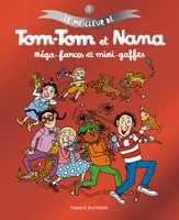 Le meilleur de Tom Tom et Nana, 1, Méga-farces et mini-gaffes - Le meilleur de Tom-Tom et Nana