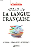 Atlas de la langue française / histoire, géographie, statistiques