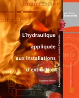 Hydraulique appliquée aux installations d'extinction (L'), 3e édition, La protection des bâtiments contre l'incendie