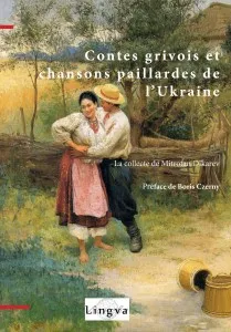 Contes grivois et chansons paillardes de l'Ukraine, La collecte de Mitrofan Dikarev