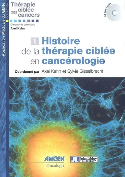 Livres Santé et Médecine Médecine Généralités Histoire de la thérapie ciblée en cancérologie, Avec CD ROM Axel Kahn, Sylvie Gisselbrecht