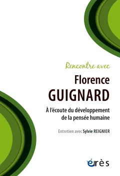Rencontre avec Florence Guignard, A l'écoute du développement de la pensée humaine