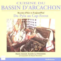 Cuisine du Bassin d'Arcachon - recettes d'hier et d'aujourd'hui, recettes d'hier et d'aujourd'hui