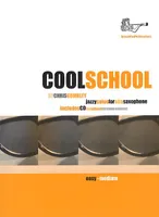 Cool School for Alto Saxophone, With CD