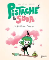 Pistache &amp; Soda, Pistache & Soda Le philtre d'amour
