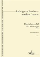 Bagatelles op. 126 & Other pages, Pour piano