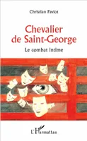 Chevalier de Saint-George, Le combat intime