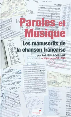 Paroles et musique / les manuscrits de la chanson française : exposition, Avranches (Manches), Scrip, les manuscrits de la chanson française